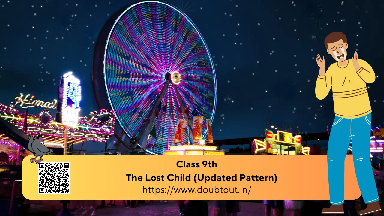 NCERT Solutions for Class 9 English Chapter 1 – The Lost Child (Updated Pattern)