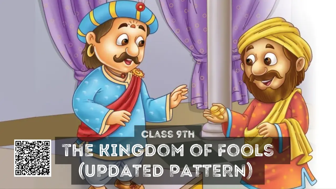 NCERT Solutions for Class 9 English Chapter 4 In the Kingdom of Fools here (UPDATED PATTERN)